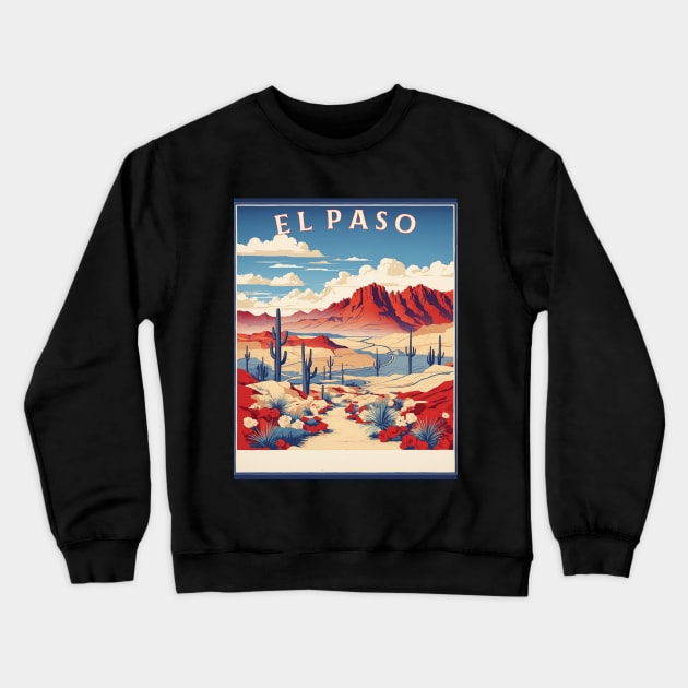 El Paso United States of America Tourism Vintage Poster Crewneck Sweatshirt by TravelersGems